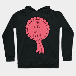 Stupid dumb idiot award funny joke rosette Hoodie